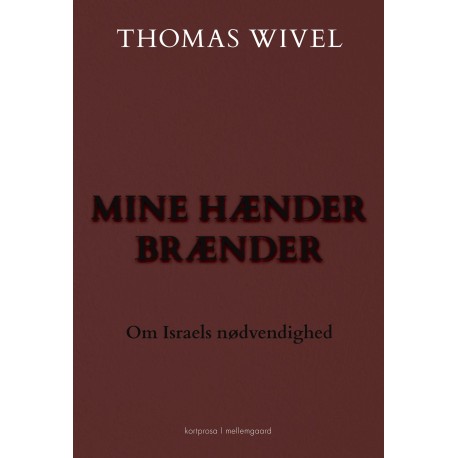 Mine hænder brænder: Om Israels nødvendighed