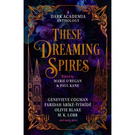 These Dreaming Spires: A Dark Academia Anthology