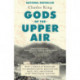 Gods of the Upper Air: How a Circle of Renegade Anthropologists Reinvented Race, Sex, and Gender in the Twentieth Century