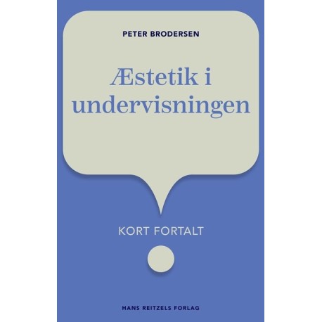 Æstetik i undervisningen: Kort fortalt