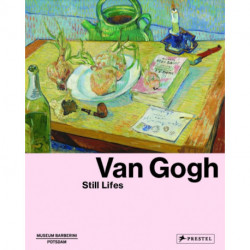 Van Gogh: Still Lifes