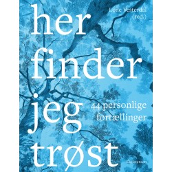 Her finder jeg trøst: 44 personlige fortællinger