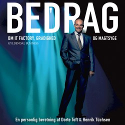 Bedrag: Om IT Factory, grådighed og magtsyge