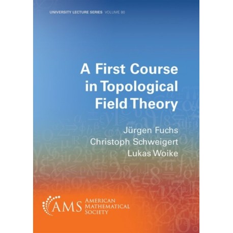 A First Course in Topological Field Theory