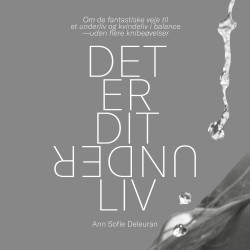 Det er dit underliv: Om de fantastiske veje til et underliv og kvindeliv i balance - uden flere knibeøvelser