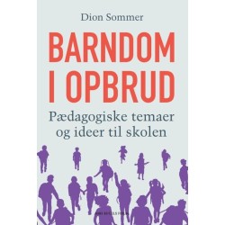 Barndom i opbrud: Pædagogiske temaer og ideer til skolen