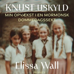 Knust uskyld: Min opvækst i en mormonsk dommedagssekt