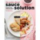The Make-Ahead Sauce Solution: Elevate Your Everyday Meals with 61 Freezer-Friendly Sauces