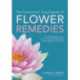 The Practitioner's Encyclopedia of Flower Remedies: The Definitive Guide to All Flower Essences, their Making and Uses