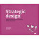 Strategic Design: 8 Essential Practices Every Strategic Designer Must Master