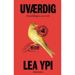 Uværdig: Forestillingen om et liv