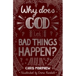 Why Does God Let Bad Things Happen?