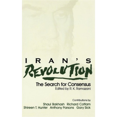 Iran's Revolution: The Search for Consensus