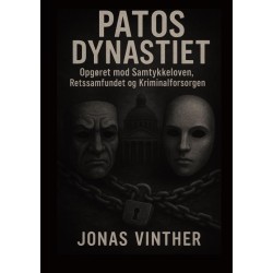 PATOS DYNASTIET: Opgøret mod Samtykkeloven, Retssamfundet og Kriminalforsorgen