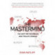 The Mastermind: The hunt for the World's most prolific criminal