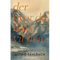 Der hvor du ikke vil hen