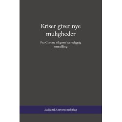 Kriser giver nye muligheder: Fra Corona til grøn bæredygtig omstilling