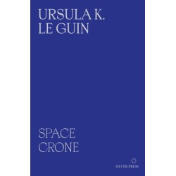 Space Crone 2nd Edition: The Carrier Bag Theory of Fiction