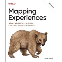 Mapping Experiences: A Complete Guide to Activating Customer-Centered Collaboration