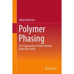 Polymer Phasing: Self-Organization of Order/Disorder under Flow Fields
