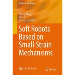 Soft Robots Based on Small-Strain Mechanisms
