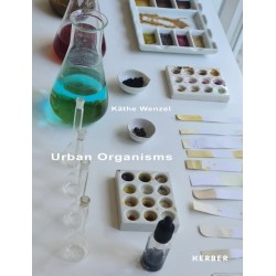 Urban Organisms: Kathe Wenzel