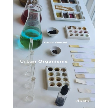 Urban Organisms: Kathe Wenzel