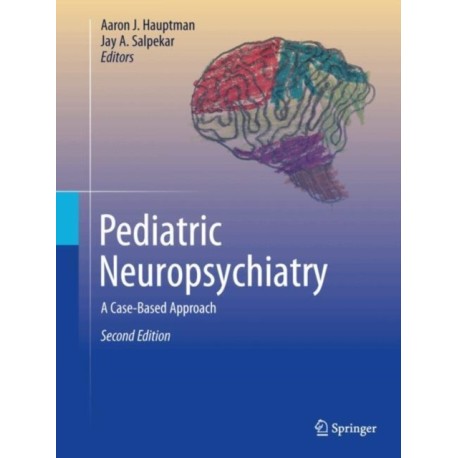 Pediatric Neuropsychiatry: A Case-Based Approach