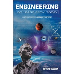 Engineering 50 Years from Today: A Purdue Engineering Community Perspective