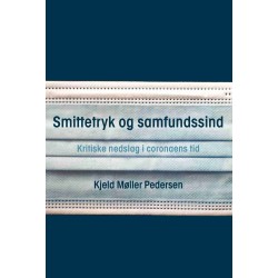 Smittetryk og samfundssind: Kritiske nedslag i coronaens tid