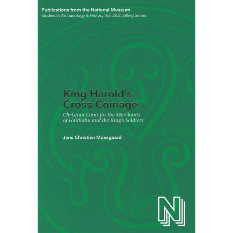 King Harold's cross coinage: Christian coins for the merchants of Haithabu and the king's soldiers