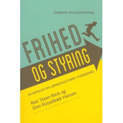 Frihed og styring: en antologi om læringskulturer i forandring