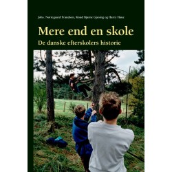 Mere end en skole: de danske efterskolers historie