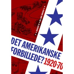 Det amerikanske forbillede?: dansk erhvervsliv og USA, ca. 1920-1970