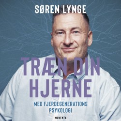 Træn din hjerne: med fjerdegenerations psykologi