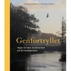 Genfortryllet (2. udgave): Vejen til mere biodiversitet på din landejendom