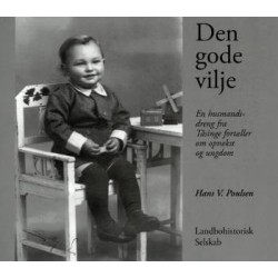Den gode vilje: En husmandsdreng fra Tåsinge fortæller om opvækst og ungdom