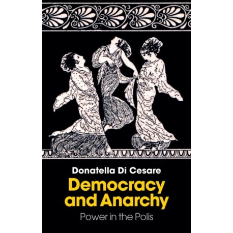 Democracy and Anarchy: Power in the Polis