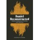 Daniel Reconstructed: Reading, Teaching, and Preaching with Fresh Eyes