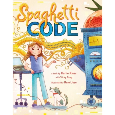 Spaghetti Code: A Story about Problem-Solving, Pasta, and the Power of Big Ideas
