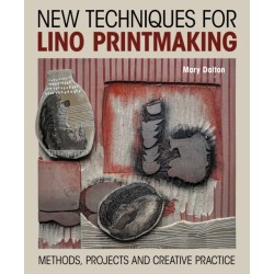 New Techniques for Lino Printmaking: Methods, Projects and Creative Practice