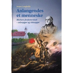 Anlangendes et menneske: Blichers forfatterskab - selvopgør og tidsopgør