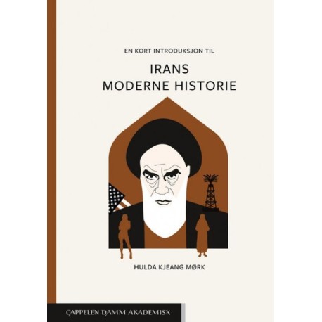 En kort introduksjon til Irans moderne historie