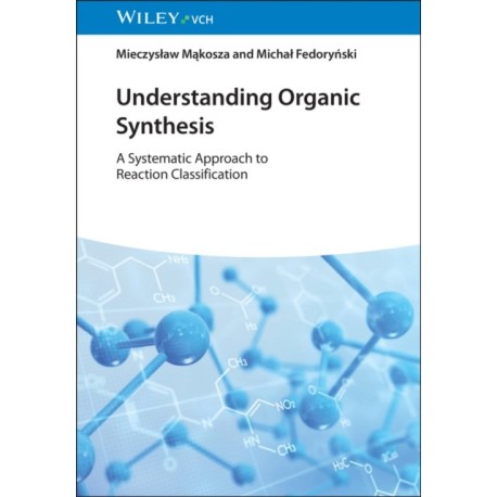 Understanding Organic Synthesis: A Systematic Approach to Reaction Classification