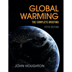 Global Warming: The Complete Briefing