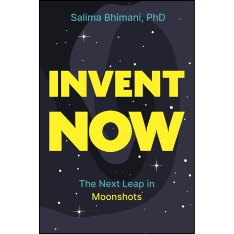 Invent Now: The Next Leap in Moonshots