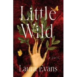 Little Wild: A Novel