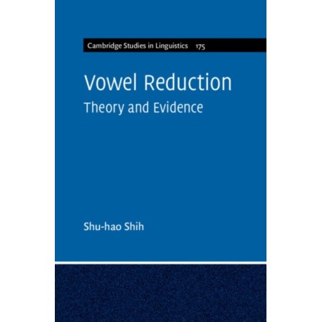Vowel Reduction: Theory and Evidence