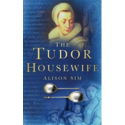 The Tudor Housewife