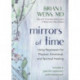 Mirrors of Time: Using Regression for Physical, Emotional and Spiritual Healing